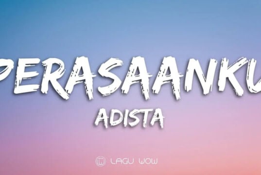 Lirik Lagu Perasaanku - Adista