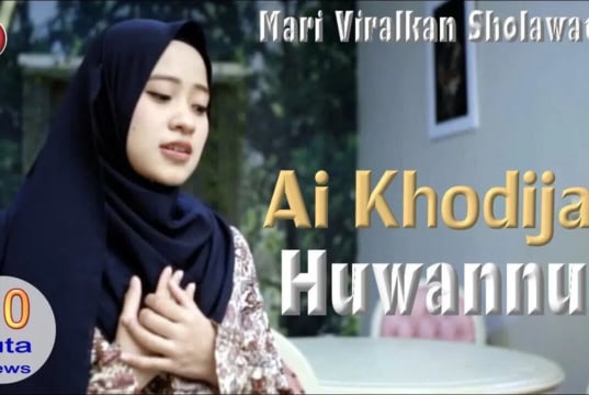 Lirik Sholawat Huwannur Arab dan Latin - Ai Khodijah