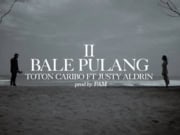 Lirik Lagu Bale Pulang 2 - Toton Caribo Feat Justy Aldrin
