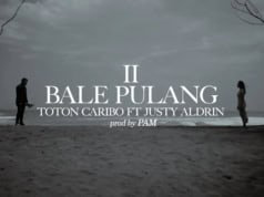 Lirik Lagu Bale Pulang 2 - Toton Caribo Feat Justy Aldrin