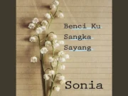 Lirik Lagu Benciku Sangka Sayang - Sonia