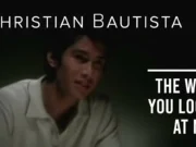 Lirik Lagu The Way You Look At Me - Christian Bautista dan Terjemahan