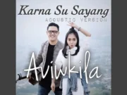 Lirik Lagu Karna Su Sayang dan Artinya - Aviwkila