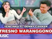 Lirik Lagu Tresno Waranggono - Denny Caknan, Yeni Inka