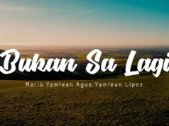 Lirik Lagu Bukan Sa Lagi - Mario Yamlean Agus Yamlean Lipoz