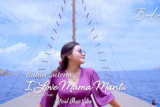 Lirik Lagu I Love Mama Mantu - Bulan Sutena