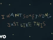 Lirik Lagu Something Just Like This - The Chainsmokers, Coldplay dan Terjemahan