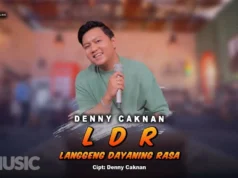 Lirik Lagu Langgeng Dayaning Rasa (LDR) - Denny Caknan