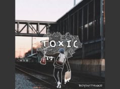 Lirik Lagu Toxic - BoyWithUke (Terjemahan) All My Friends Are Toxic