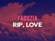 Lirik Lagu RIP, Love - Faouzia (Terjemahan)