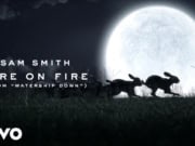 Lirik Lagu Fire on Fire - Sam Smith (Terjemahan)