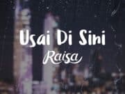 Lirik Lagu Usai Di Sini - Raisa