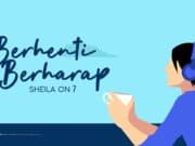 Lirik Lagu Berhenti Berharap - Sheila On 7