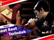 Lirik Lagu Saat Saat Terindah - Rama