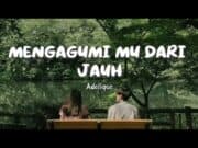 Lirik Lagu Mengagumimu Dari Jauh - Adelique