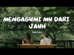 Lirik Lagu Mengagumimu Dari Jauh - Adelique